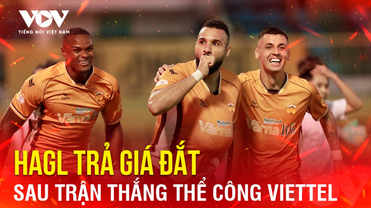 Tin bóng đá 12-5: HAGL trả giá đắt sau trận thắng Thể Công Viettel